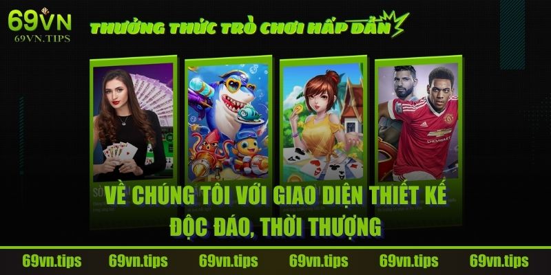 ve-chung-toi-69vn-giao-dien-doc-dao