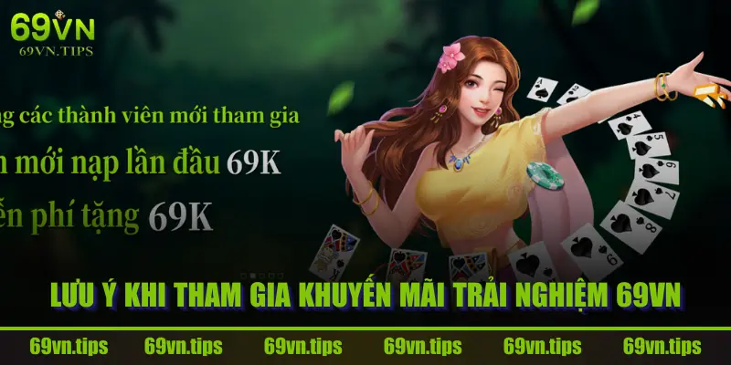 luu-y-khi-tham-gia-khuyen-mai-trai-nghiem-69vn